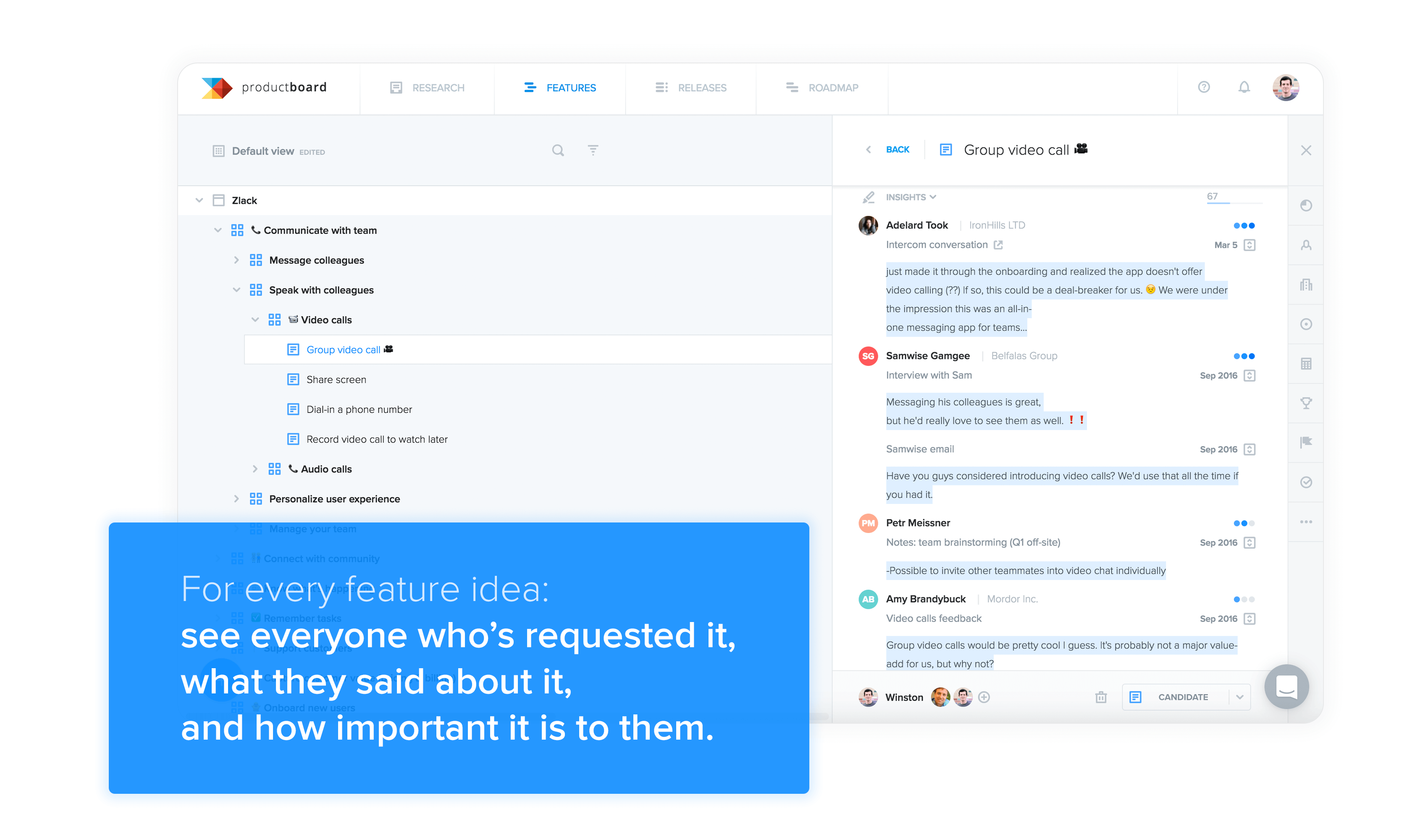In productboard, you can see everyone who's requested a feature, what they said, and how important it is to them